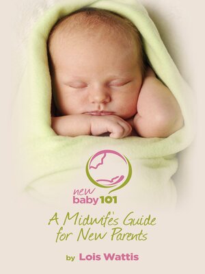 cover image of New Baby 101--A Midwife's Guide for New Parents